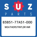 83851-77A51-000 Suzuki Weatherstrip,dr Inr 8385177A51000, New Genuine Oem Part. Fixed Price $43.31.